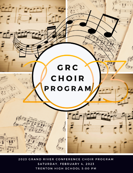 Photos of sheet music behind the text GRC Choir Program, 2023 Grand River Conference Choir Program, Saturday February 4, 2023, Trenton High School, 5:00pm