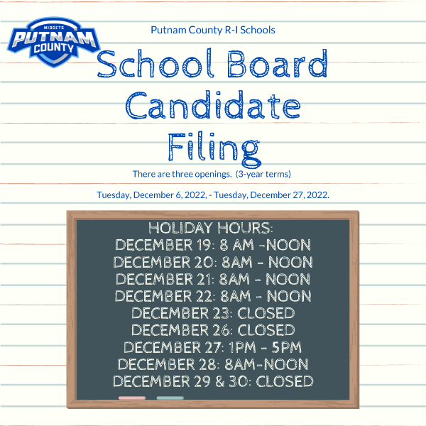 Putnam County R-1 Schools, School Board Candidate Filing, There are three openings (3-year terms), December 6-27, 2022