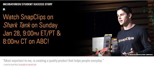 Incubatoredu student success story Watch SnapClips on Shark Tank on Sunday Jan 28, 9:00pm ET/PT & 8:00pm CT on ABC!