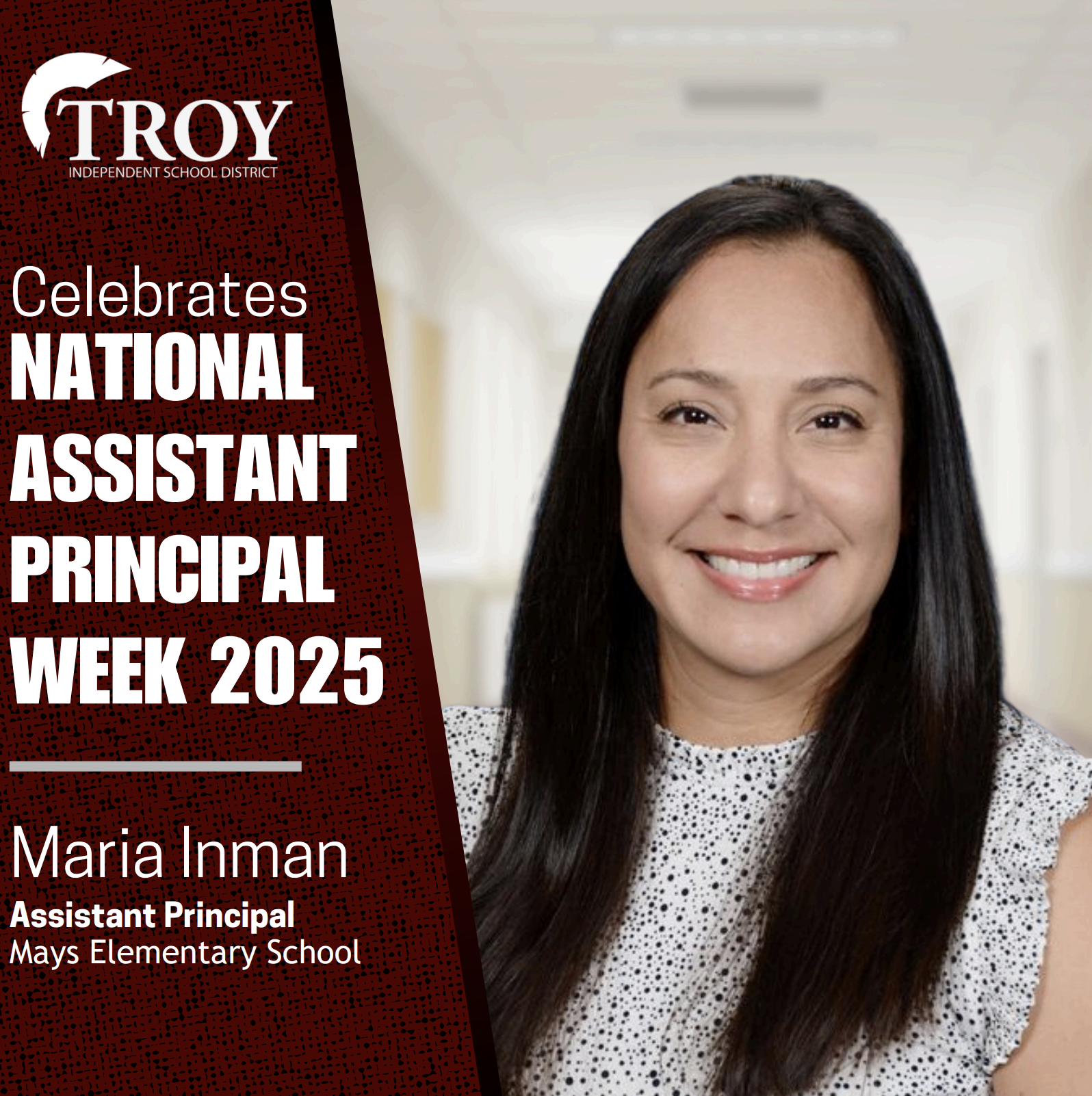 A photo of Maria smiling at the camera with the words Troy ISD Celebrates National Assistant Principal Week 2025 Maria Inman Assistant Principal Mays Elementary School