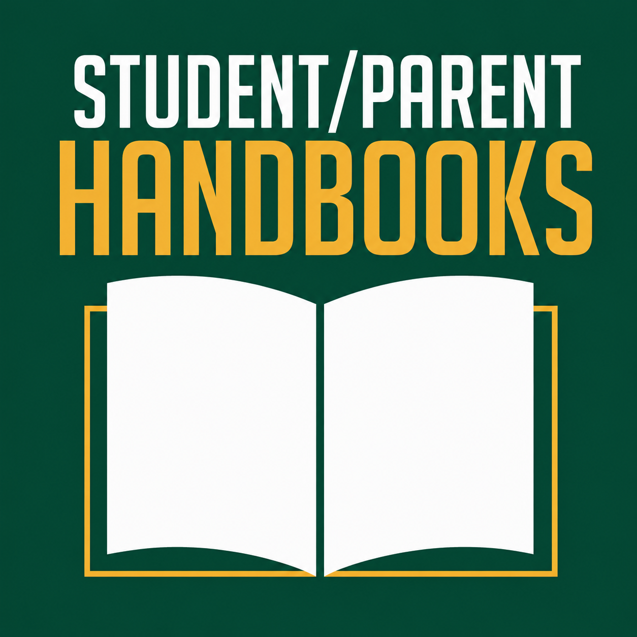 Graphic with text 'STUDENT/PARENT HANDBOOKS' above an open book icon.