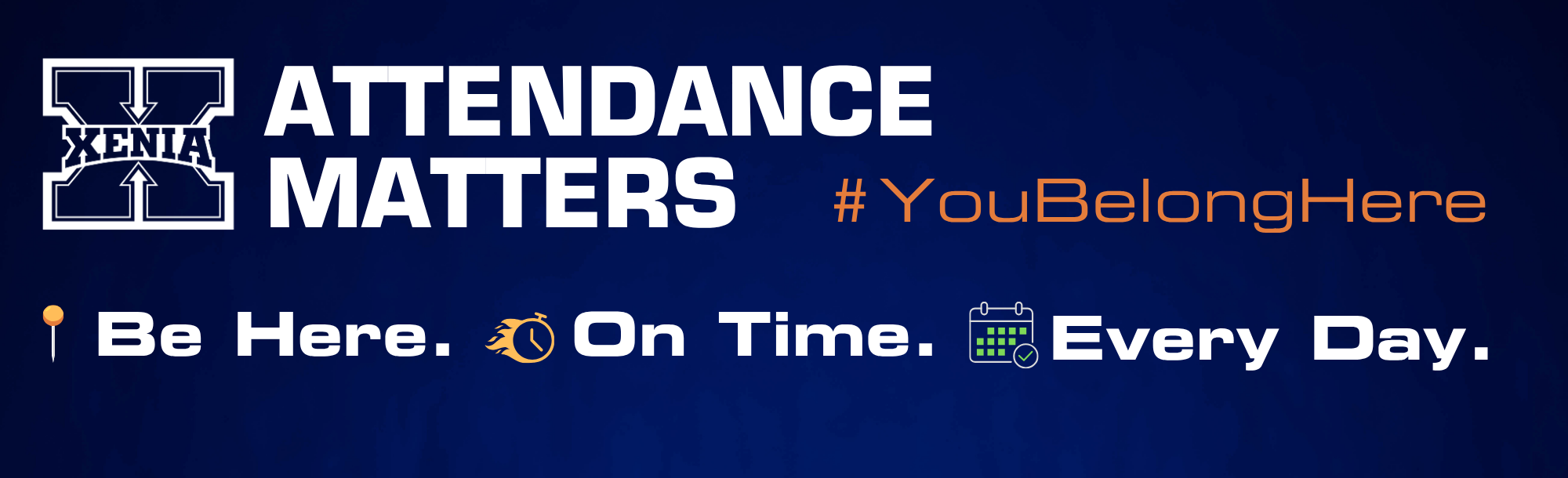 A dark blue graphic with white text reading 'ATTENDANCE MATTERS' and 'Be Here. On Time. Every Day.', along with the hashtag '#YouBelongHere'.