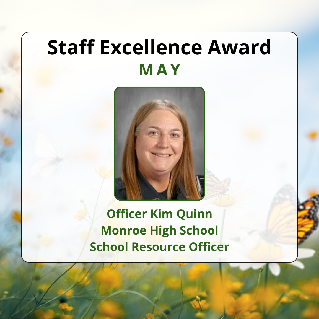 A 'Staff Excellence Award' for May features a photo of Officer Kim Quinn from Monroe High School.