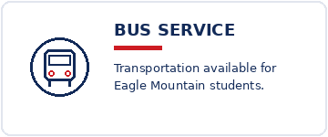 Icon of a bus next to text stating 'BUS SERVICE' and 'Transportation available for Eagle Mountain students.'