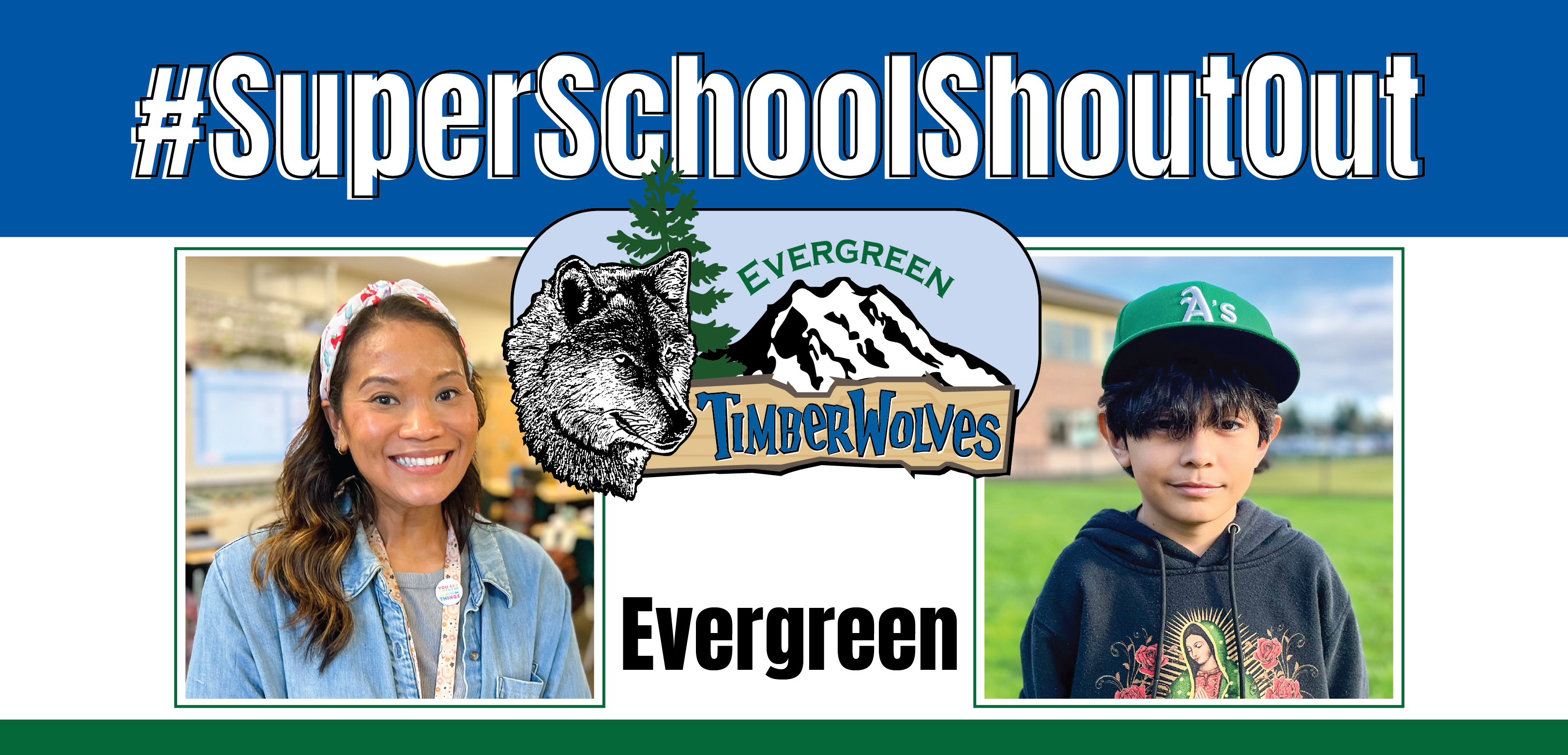 #SuperSchoolShoutout. Evergreen logo. Lisa Boswell smiling in her classroom. Brandon Moreno smiling on the school field.