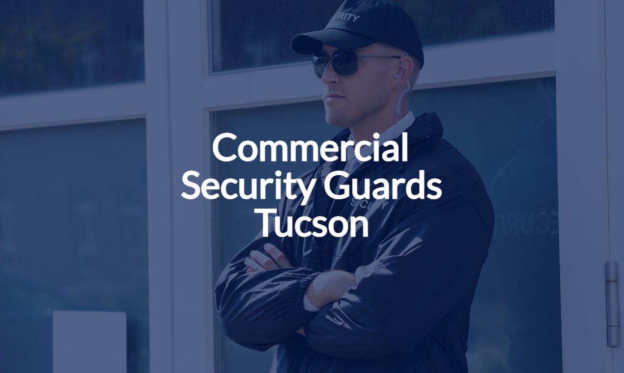 Experience Unmatched Protection with Our Private Security Services in Tucson