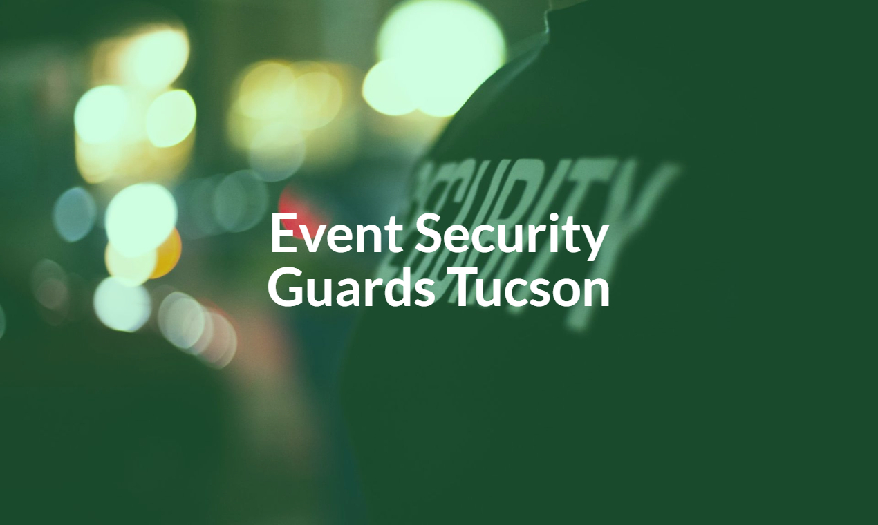 Private Security in Tucson: Delivering Peace of Mind with Discretion