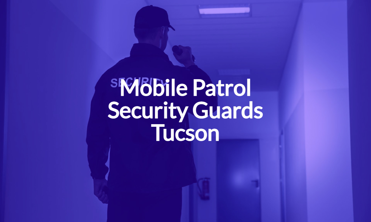 Private Security Tucson: Prioritizing Your Safety and Discretion Above All