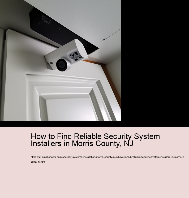 How to Find Reliable Security System Installers in Morris County, NJ  
