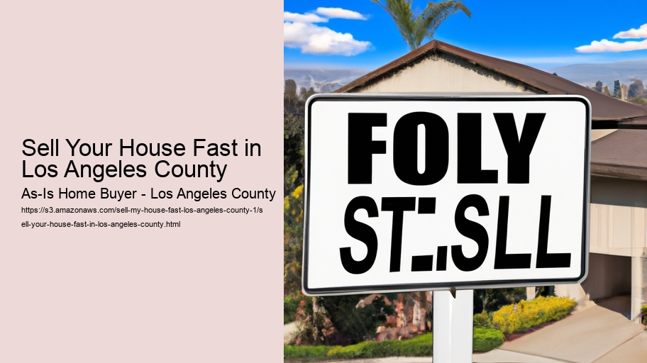 Sell Your House Fast in Los Angeles County