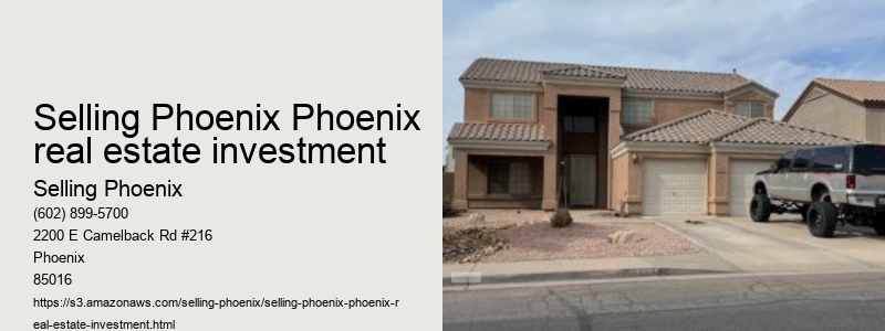 Selling Phoenix Phoenix real estate investment