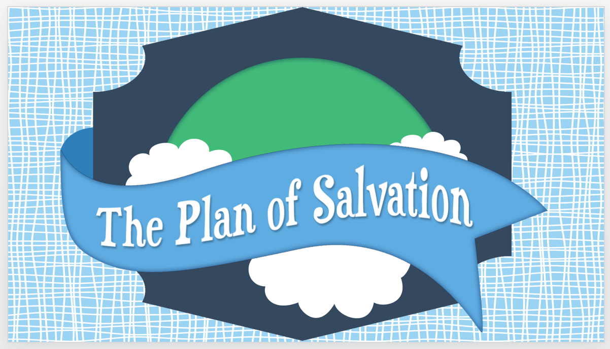 The Plan of Salvation PowerPoint