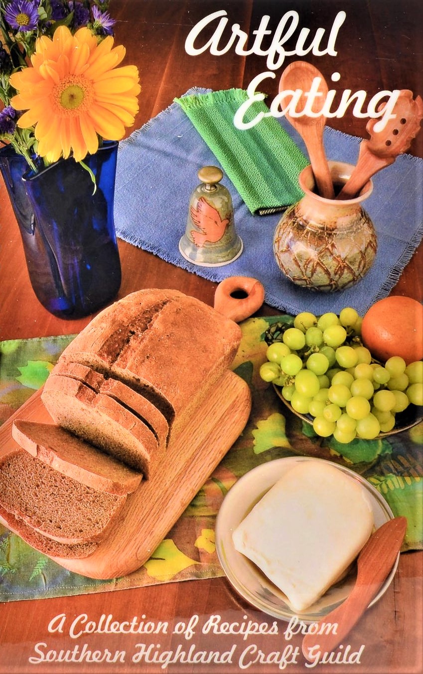 Artful Eating Cookbook Artful Eating: A Collection of Recipes from the Southern Highland Craft Guild