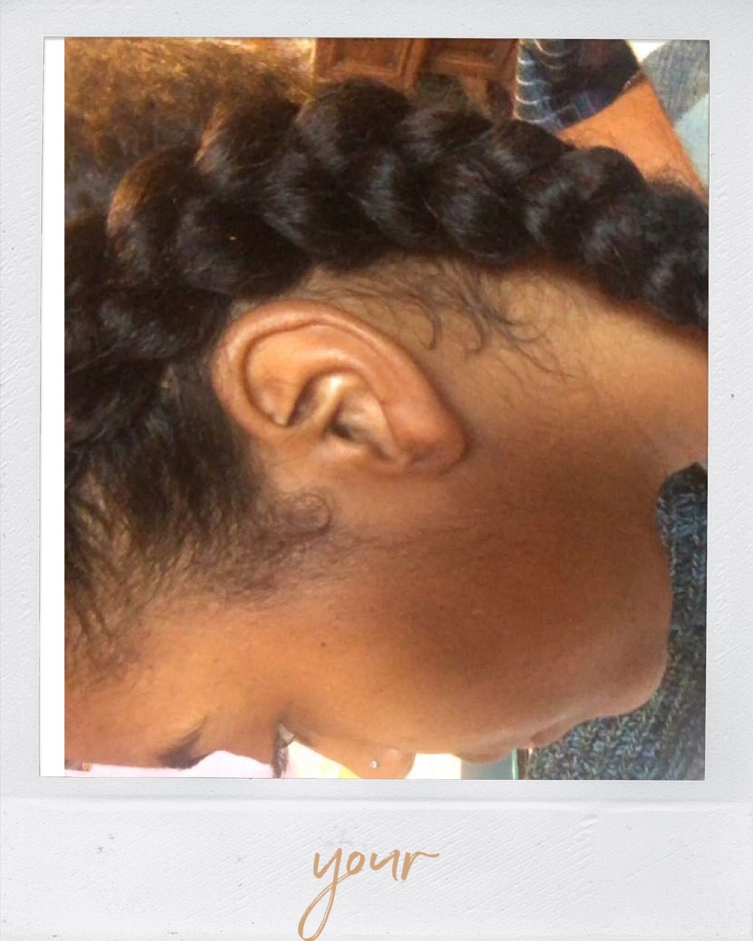 Polaroid style photo captioned your of creator with braid