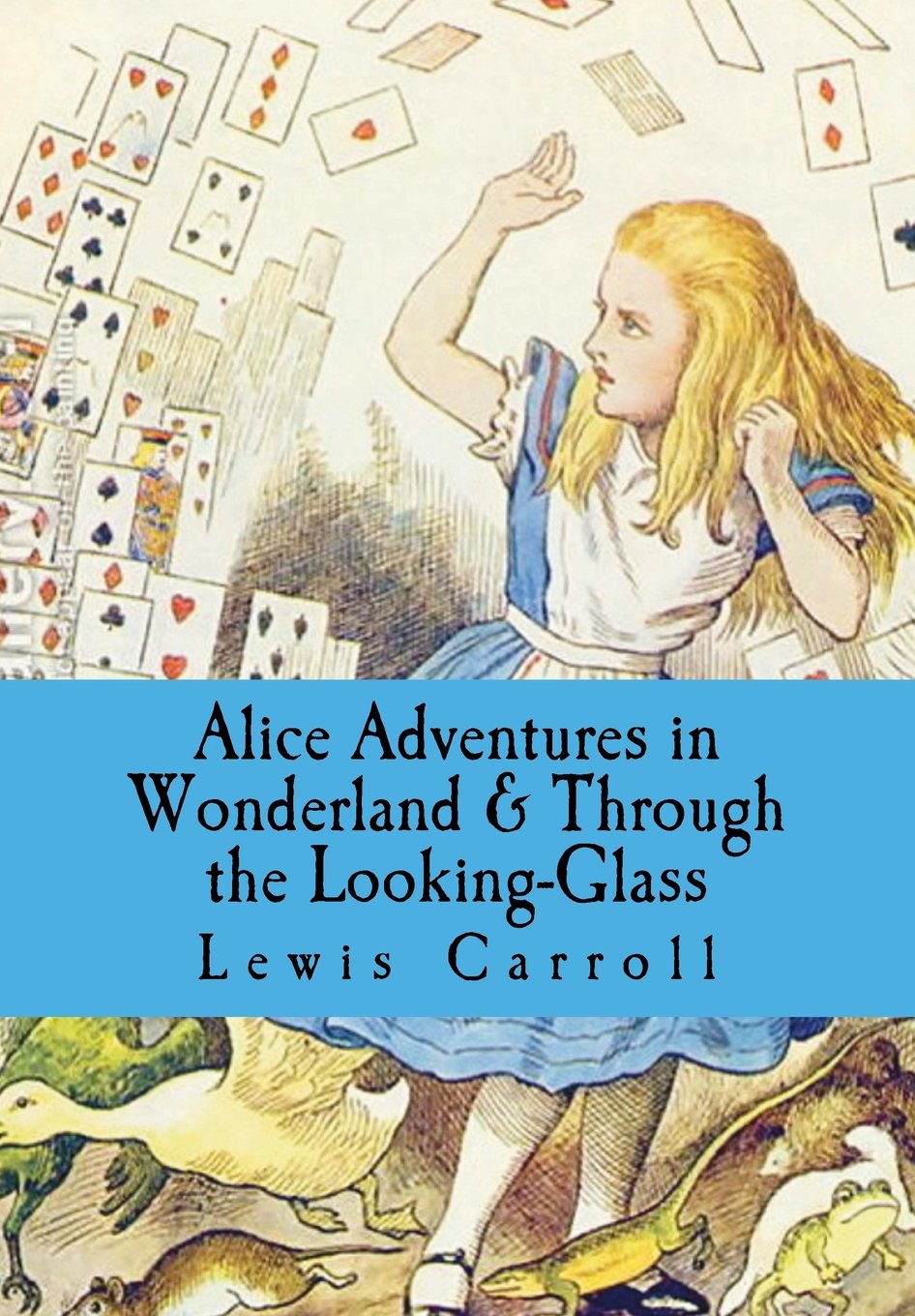 Cover of Alice's Adventures in Wonderland / Through the Looking-Glass