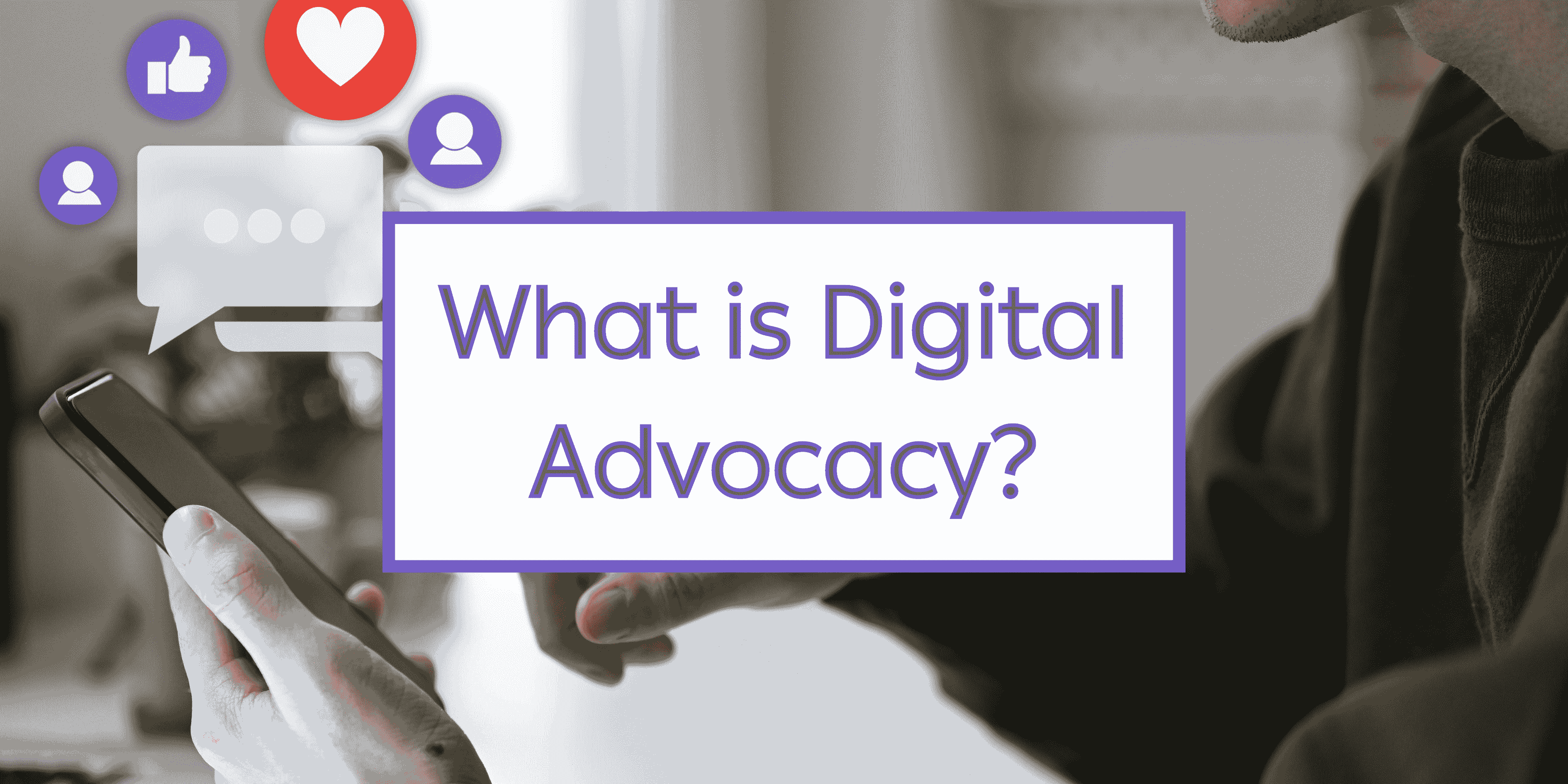 What is Digital Advocacy?