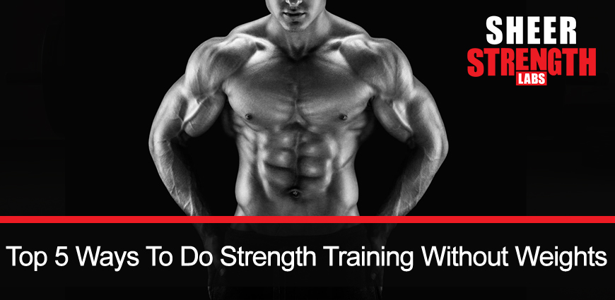 Strength Training Workouts and Have a Strong Body