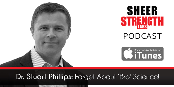 Dr. Stuart Phillips Forget About ‘Bro' Science!
