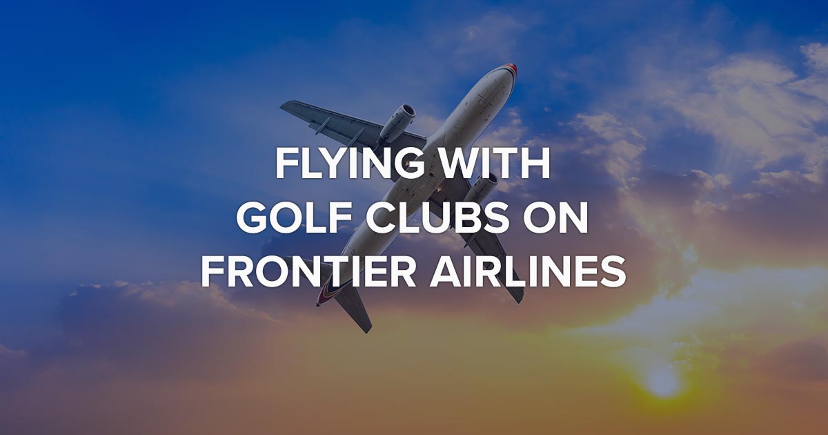 Avoid Frontier Airlines Golf Club Bag Fees Ship Sticks