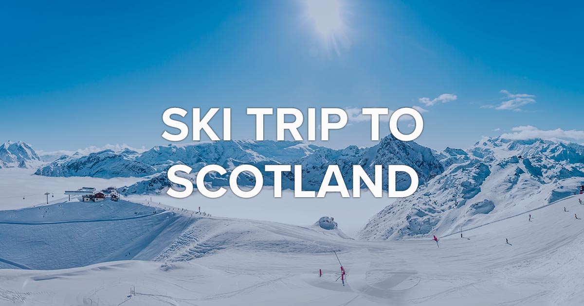 Tips for Planning a Ski & Snowboard Trip to Scotland in 2023 1 Trusted