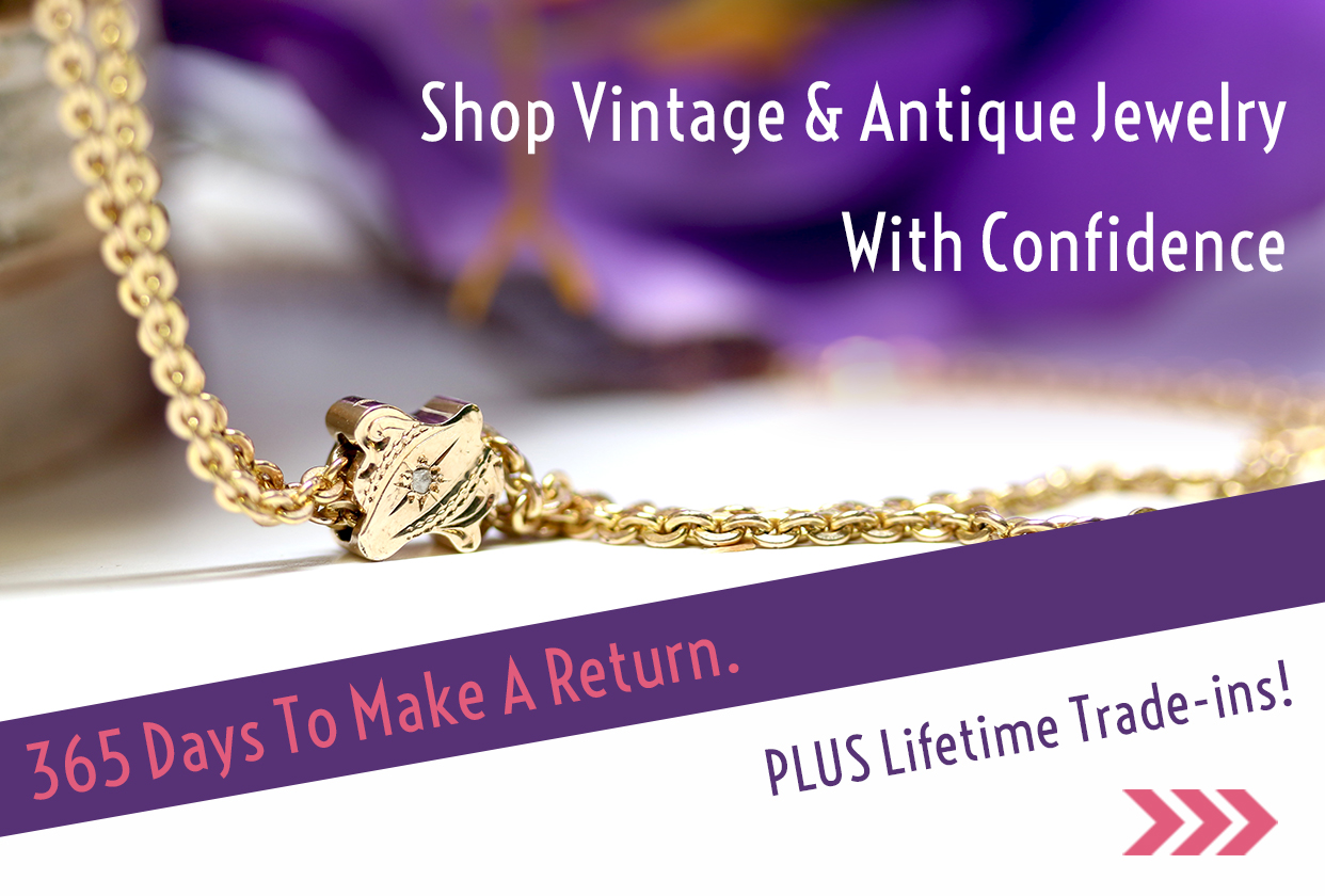 Shop vintage & antique jewelry with confidence. 365 days to make a return.