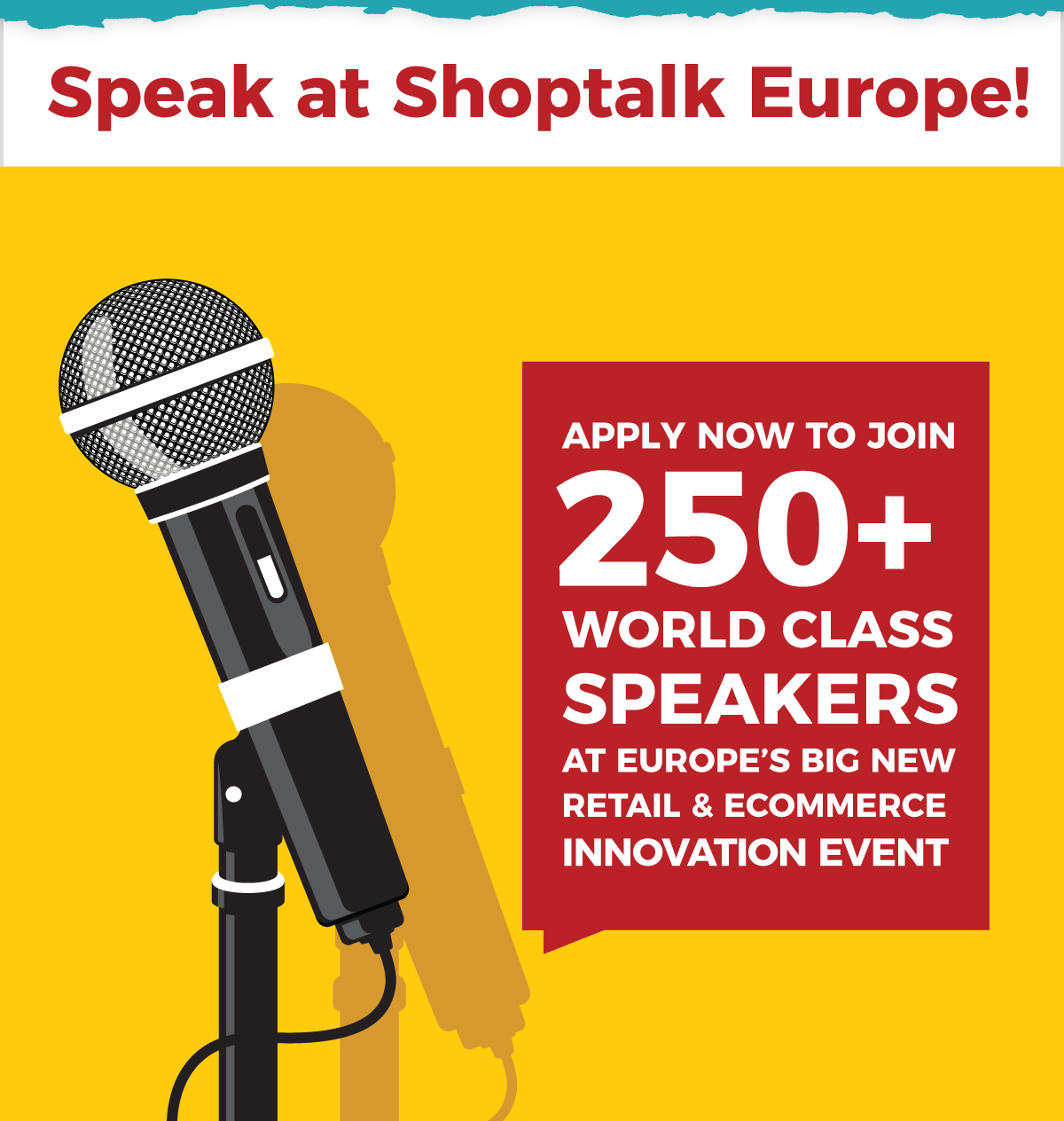 Speak at Shoptalk Europe! -- APPLY NOW TO JOIN 250+ WORLD CLASS SPEAKERS AT EUROPE&rsquo;S BIG NEW EVENT & RETAIL ECOMMERCE INNOVATION