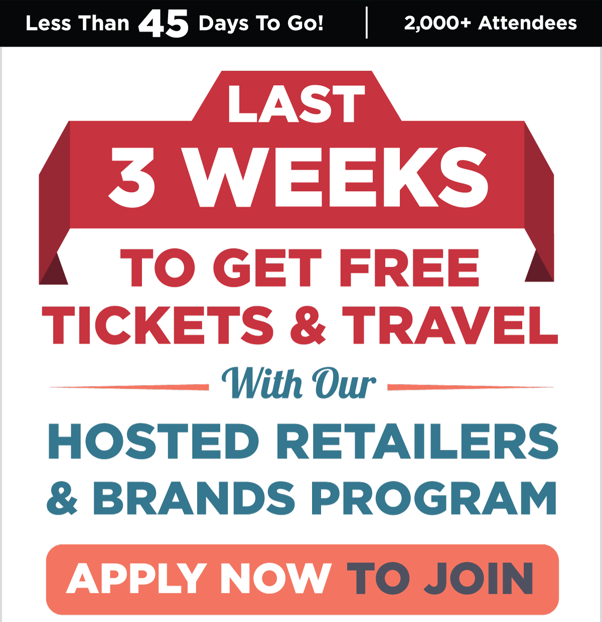 Last 3 Weeks To Get Free Tickets & Travel With Our Hosted Retailers & Brands Program -- APPLY NOW TO JOIN