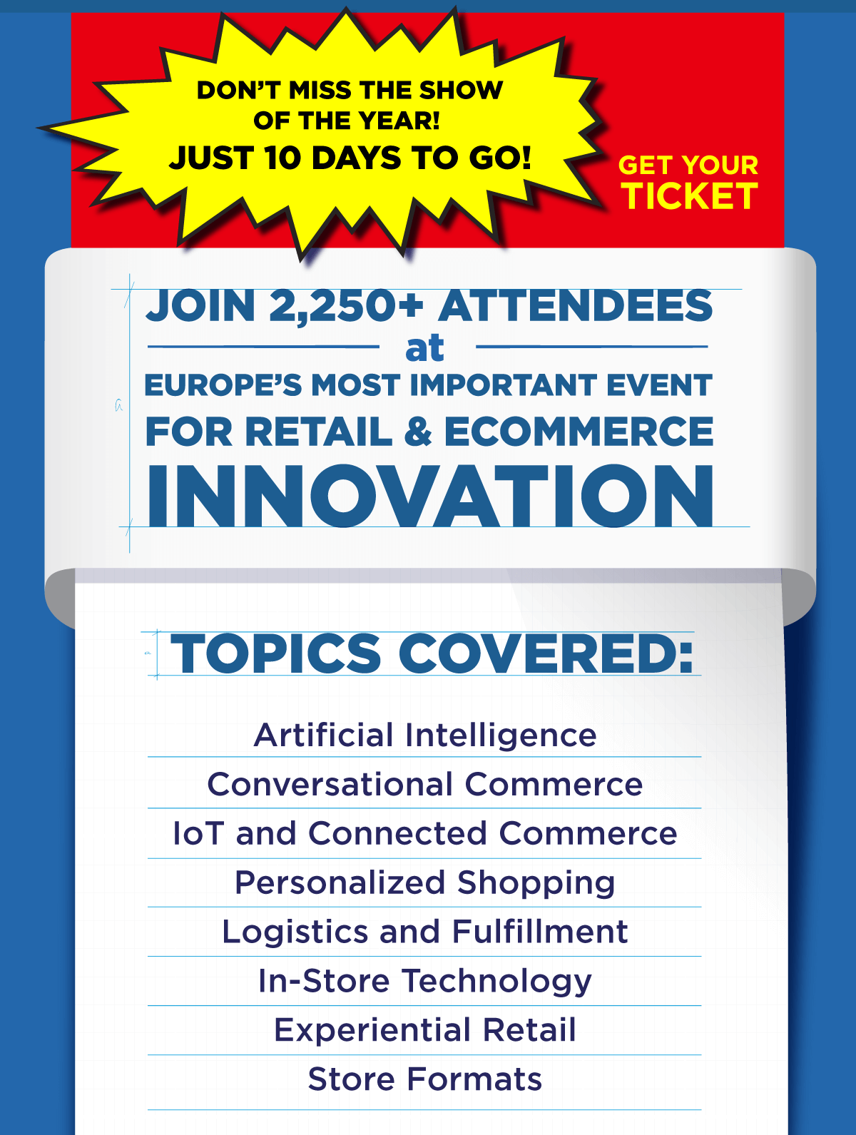 Don't Miss The Show Of The Year! Just 10 Days To Go! -- Get Your Ticket! -- Join 2,250+ Attendees at Europe's Most Important Event For Retail & Ecommerce Innovation