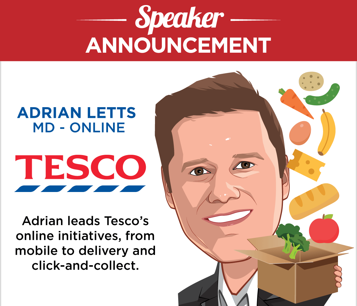 New Speaker Announcement -- Tesco -- Adrian leads Tesco's online initiatives, from mobile to delivery and click-to-collect -- Get Your Ticket!
