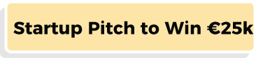 Startup Pitch to Win &euro;25k