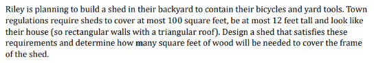 Riley is planning to build a shed in their backyard to contain their bicycles and yard tools. Town