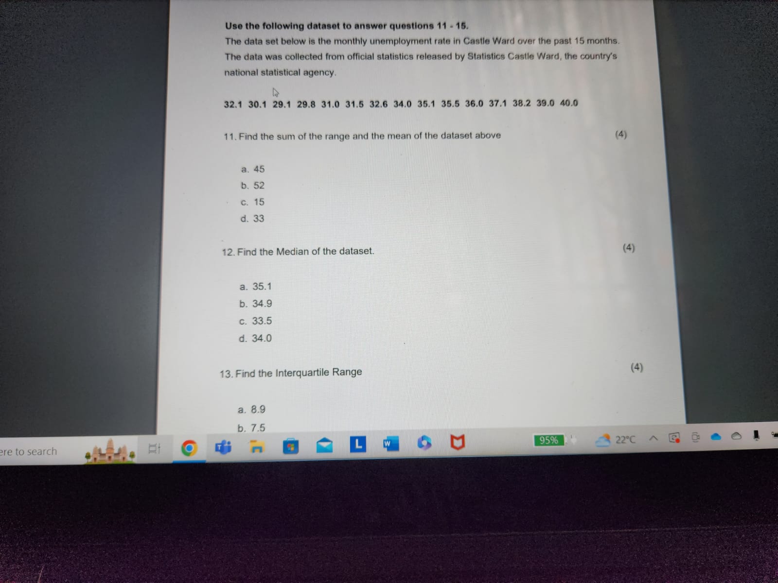ere to search II O Use the following dataset to answer questions 11-15. The data set below is the monthly