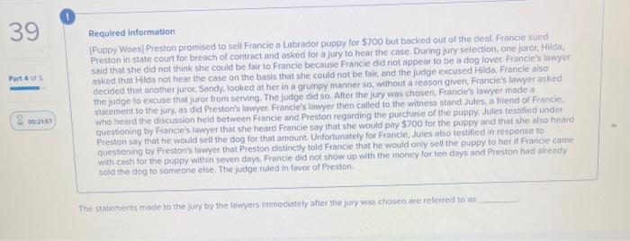 39 Part 4 of 5 2002157 Required information [Puppy Woes) Preston promised to sell Francie a Labrador puppy