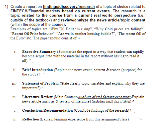 1) Create a report on findings/discovery/research of a topic of choice related to FINTECH/Financial markets