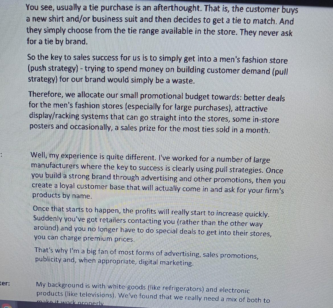 ter: You see, usually a tie purchase is an afterthought. That is, the customer buys a new shirt and/or