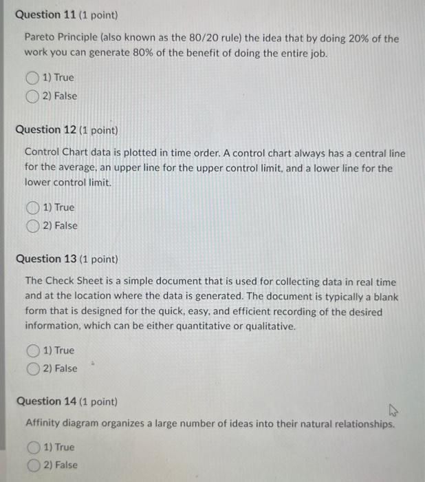Question 11 (1 point) Pareto Principle (also known as the 80/20 rule) the idea that by doing 20% of the work