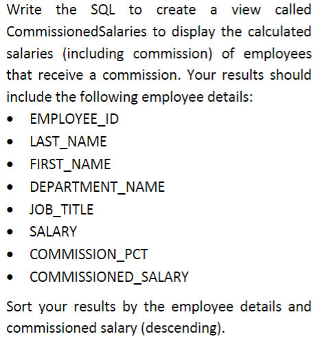 Write the SQL to create a view called CommissionedSalaries to display the