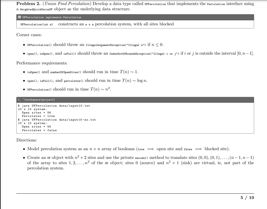 Problem 2. (Union Find Percolation) Develop a data type called UFPercolation that