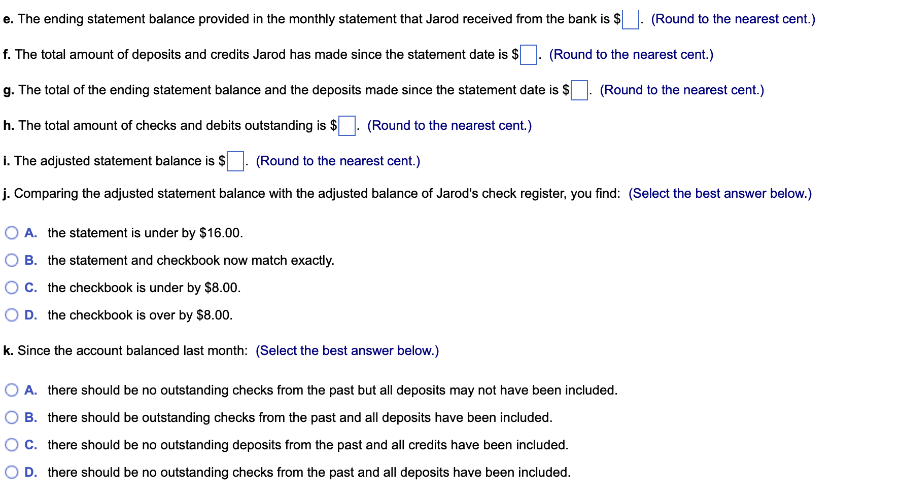 world. He has been having some difficulty getting his checkbook,, to match