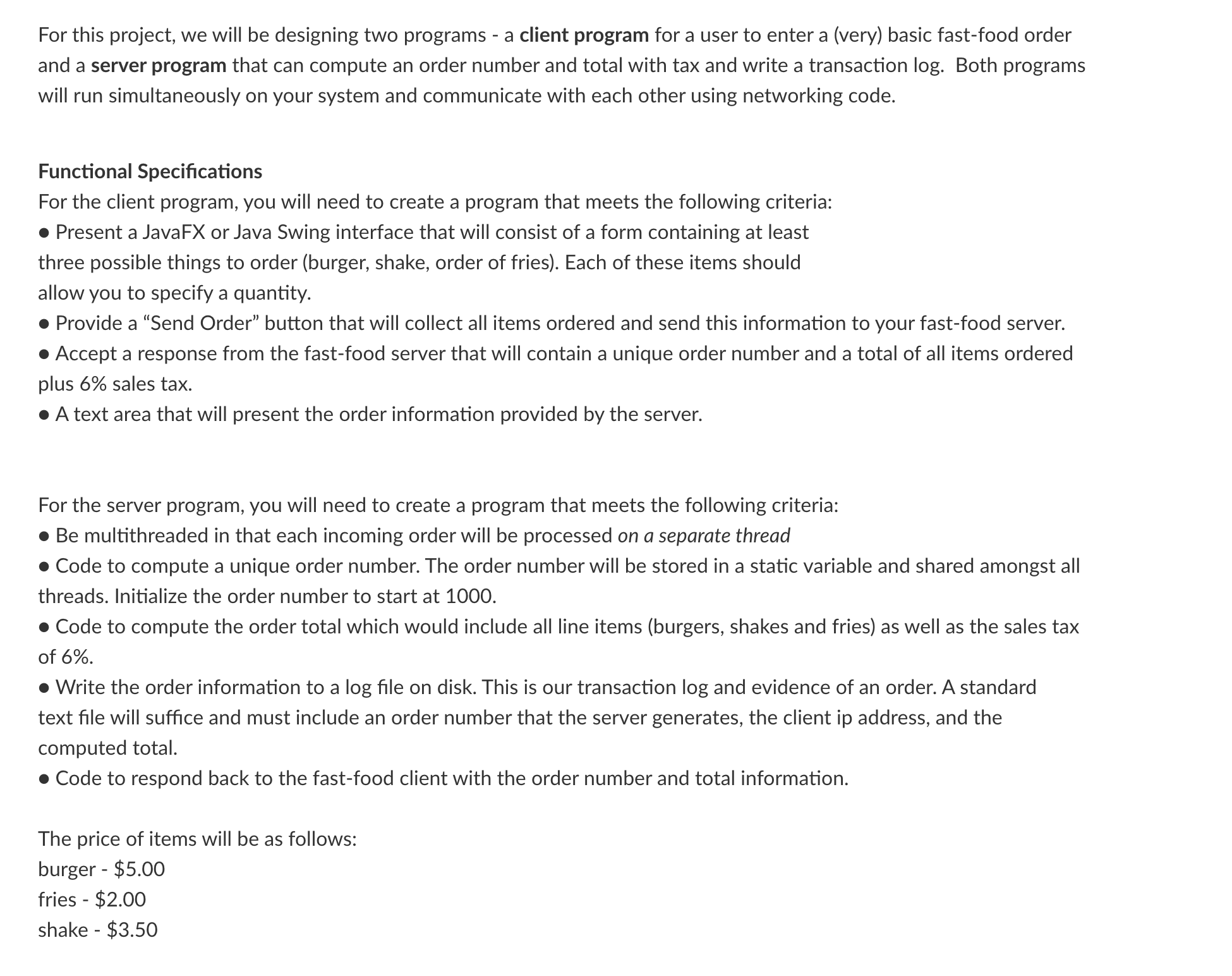 For this project, we will be designing two programs - a client