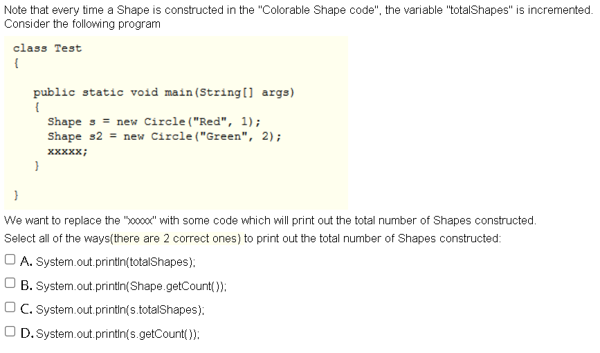 Circle ("Red", 1); Shape 32 = new Circle ("Green", 2); XXXXX; }