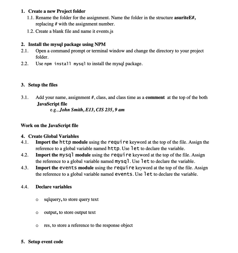 port 8080. Declare a new object named eventEmitter. Instantiate event Emitter by
