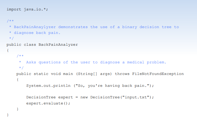 you're having back pain."); } DecisionTree expert = new DecisionTree ("input.txt"); expert.evaluate();