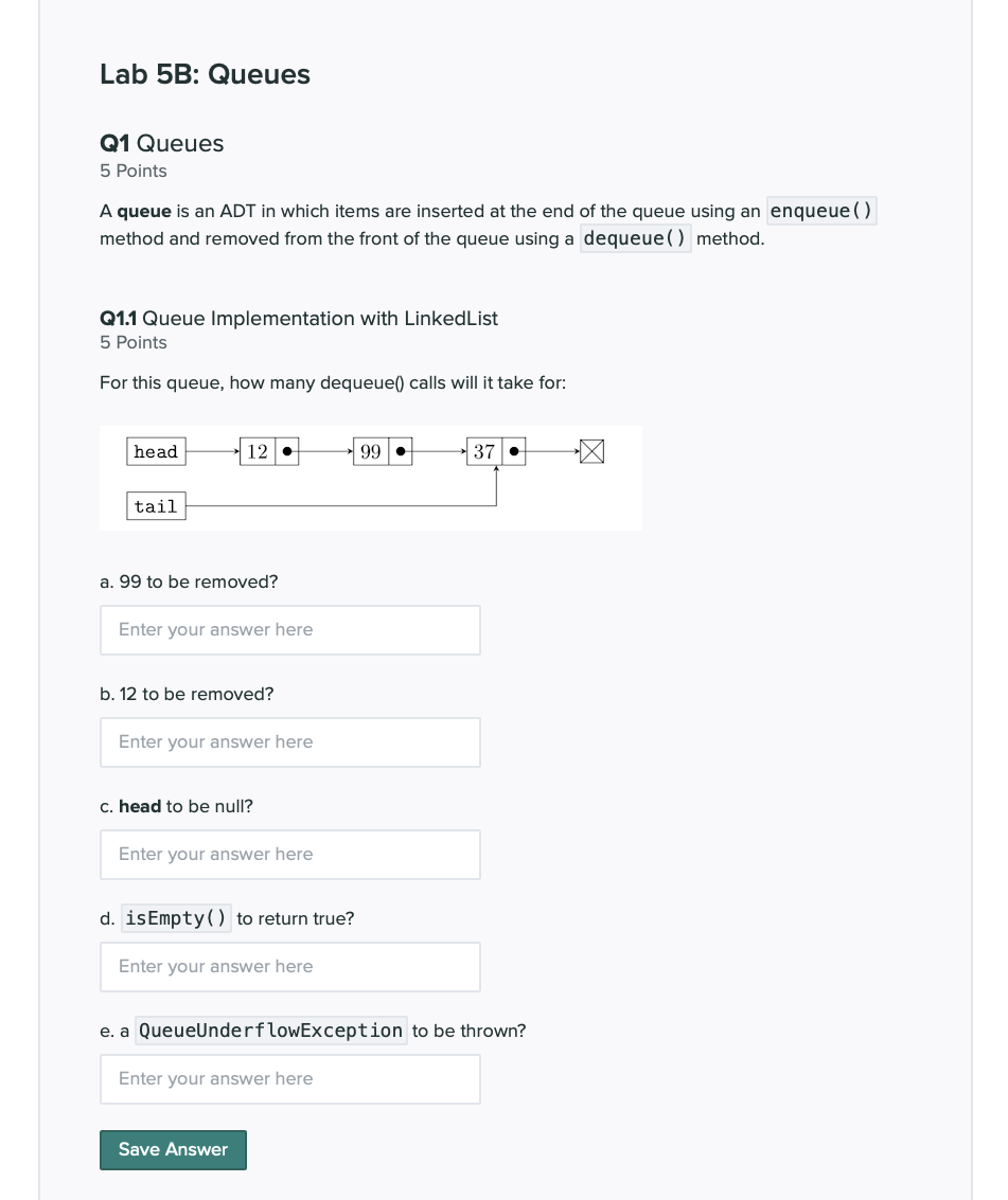 Lab 5B: Queues Q1 Queues 5 Points A queue is an ADT