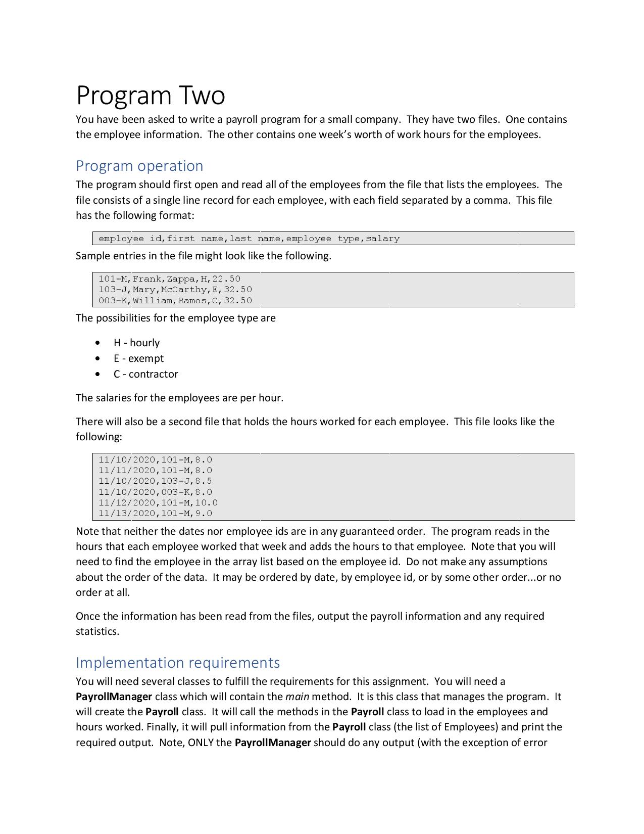 Program Two You have been asked to write a payroll program for