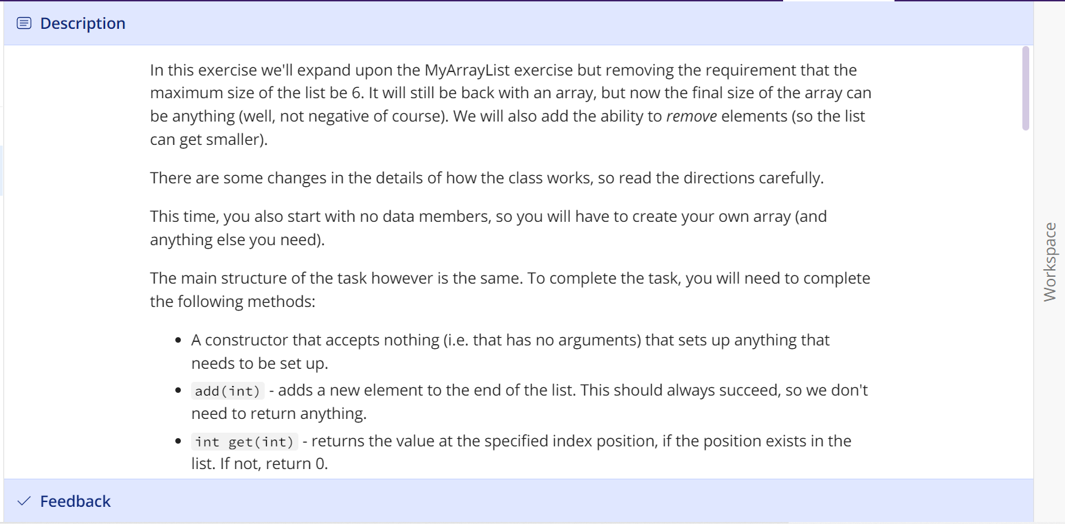 Description Feedback In this exercise we'll expand upon the MyArrayList exercise but