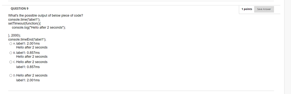 will setTimeout run? Exiting with code: 0 1 points Save Answer QUESTION