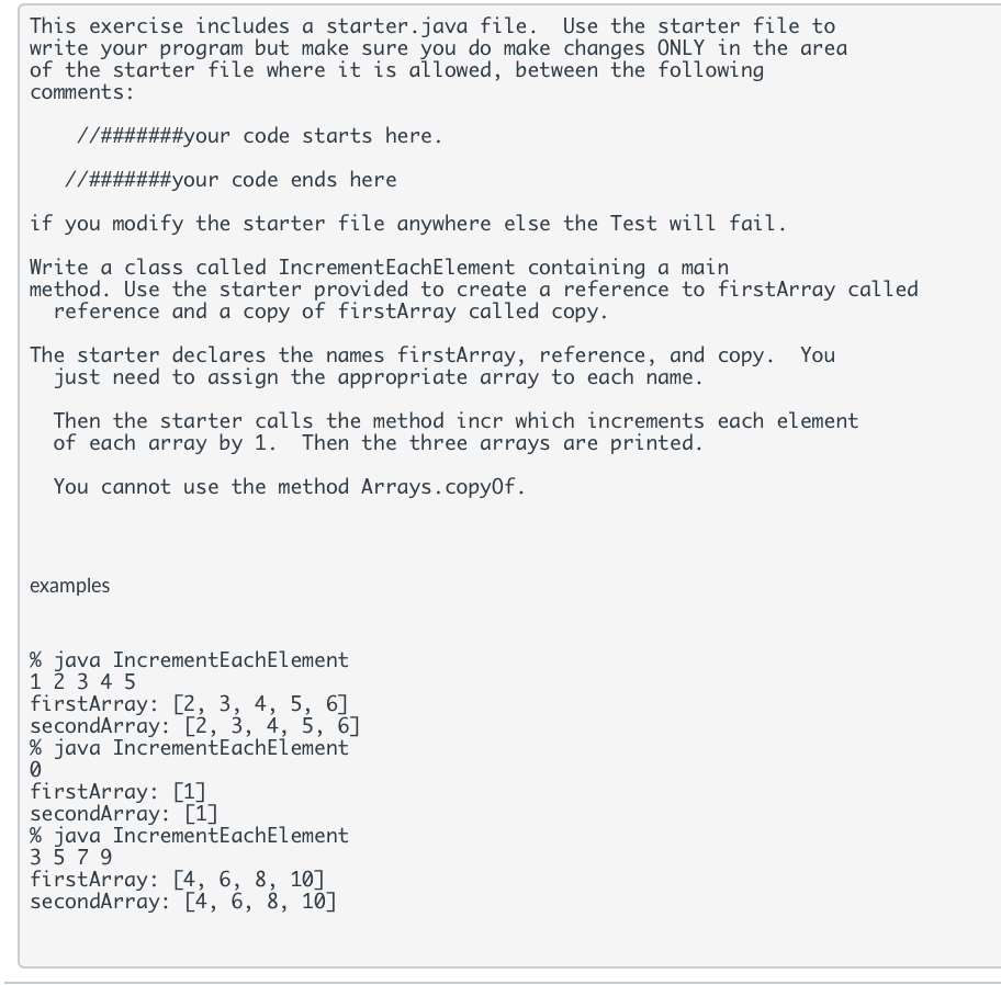 This exercise includes a starter.java file. Use the starter file to write