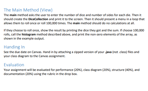classes - one to represent a die with an arbitrary number of