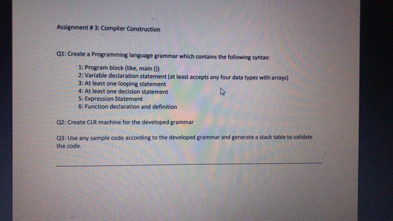 Assignment # 3: Compiler Construction Q1: Create a Programming language grammar which